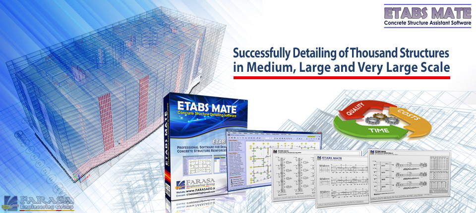  ETABS MATE: Succesfully Detailing of Thousand Structures in Medium, Larg and Very Large Scale 